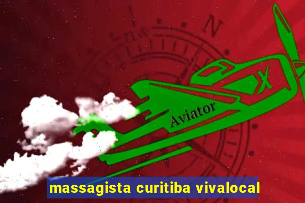 massagista curitiba vivalocal